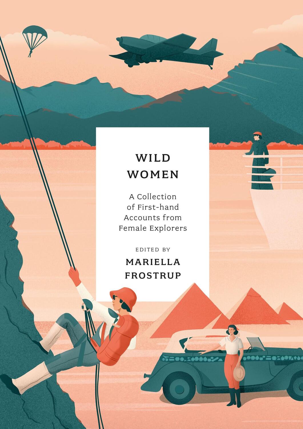 Cover: 9781803287423 | Wild Women | A collection of first-hand accounts from female explorers