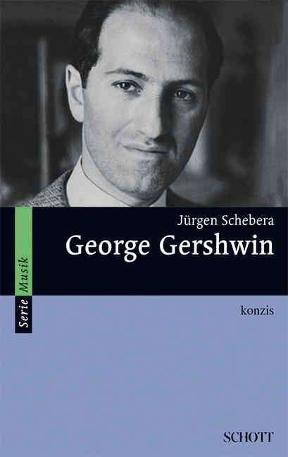 Cover: 9783795712464 | George Gershwin | konzis | Jürgen Schebera | Taschenbuch | Serie Musik