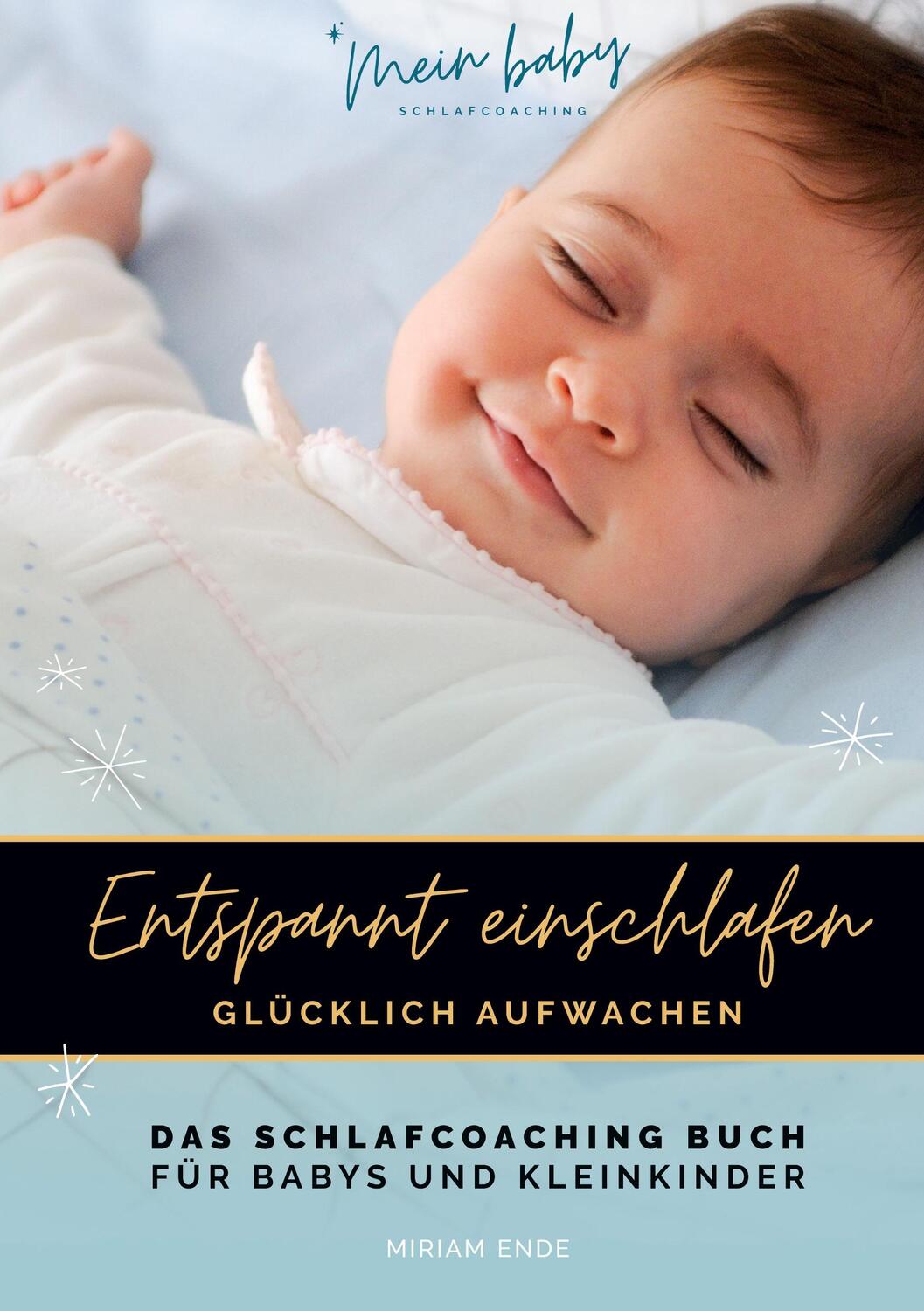 Cover: 9783347379558 | ENTSPANNT EINSCHLAFEN - GLÜCKLICH AUFWACHEN | Miriam Ende | Buch