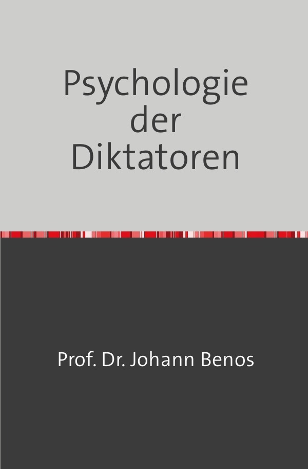 Cover: 9783746762203 | Psychologie der Diktatoren | Johann Benos | Taschenbuch | 2018