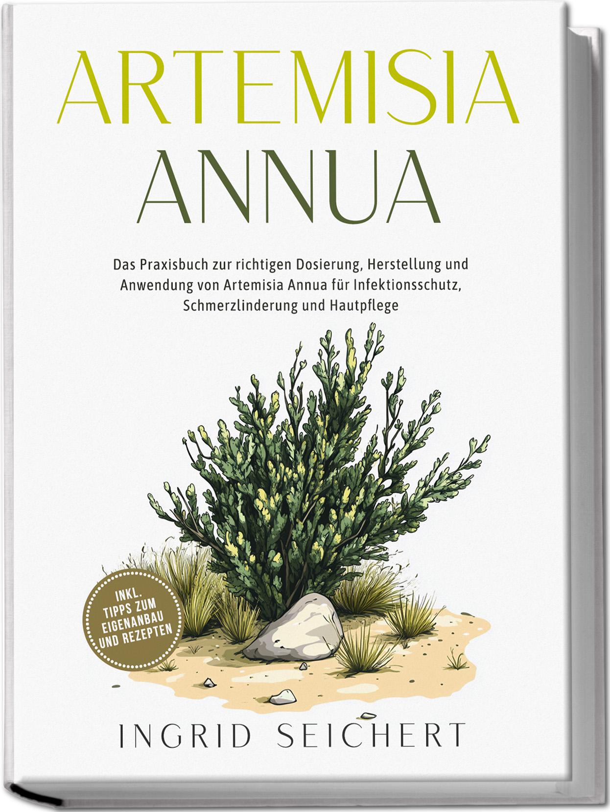 Cover: 9783989100787 | Artemisia Annua: Das Praxisbuch zur richtigen Dosierung,...