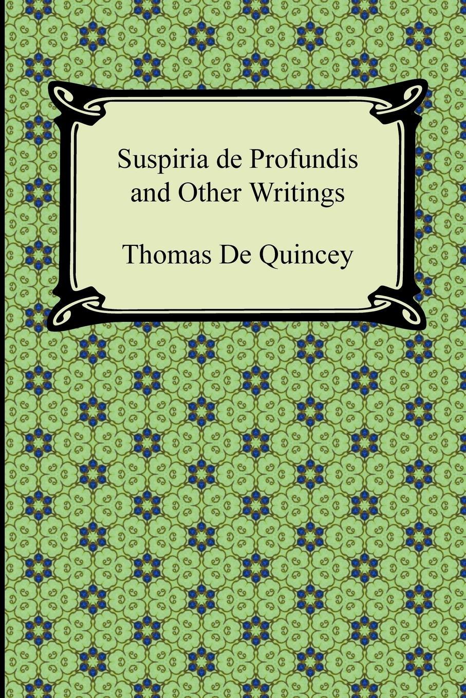 Cover: 9781420940558 | Suspiria de Profundis and Other Writings | Thomas De Quincey | Buch