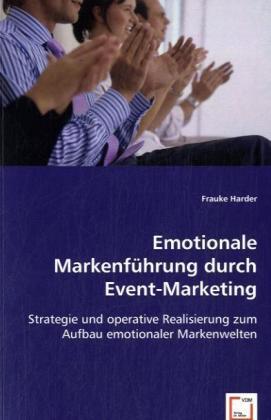 Cover: 9783836486088 | Emotionale Markenführung durch Event-Marketing | Frauke Harder | Buch