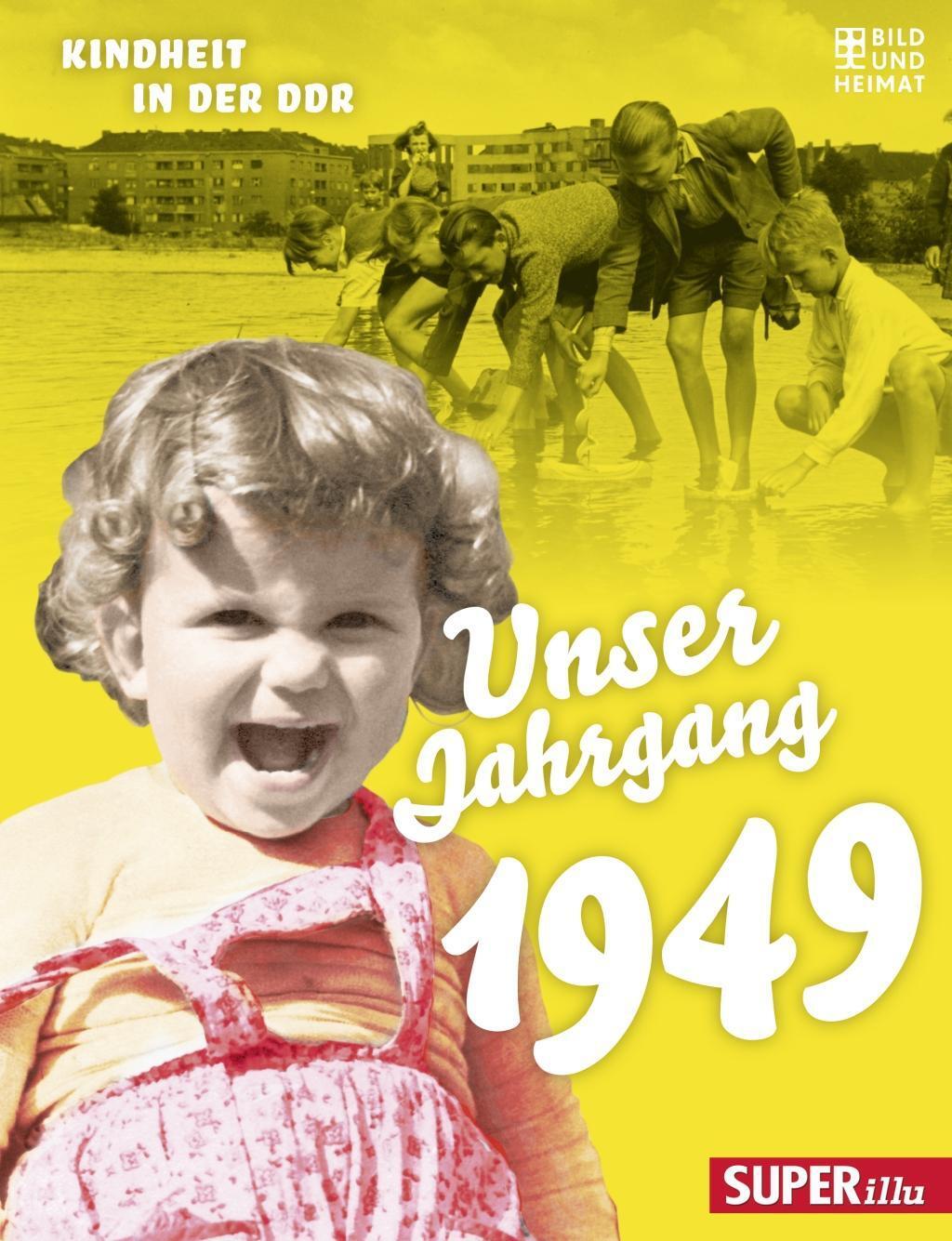 Cover: 9783959581677 | Unser Jahrgang 1949 | Kindheit in der DDR, SUPERillu, Unser Jahrgang