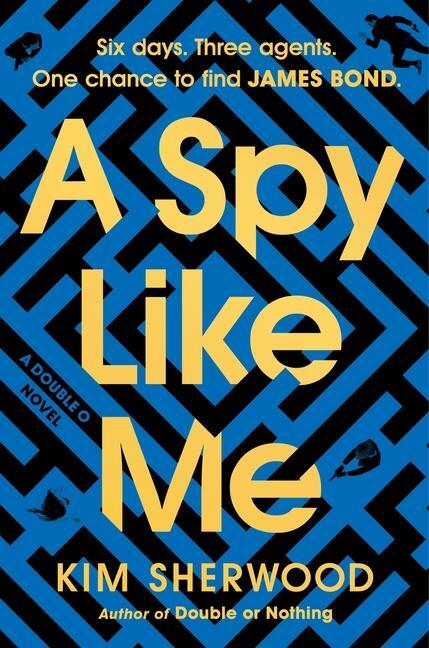 Cover: 9780063236578 | A Spy Like Me | Six Days. Three Agents. One Chance to Find James Bond.