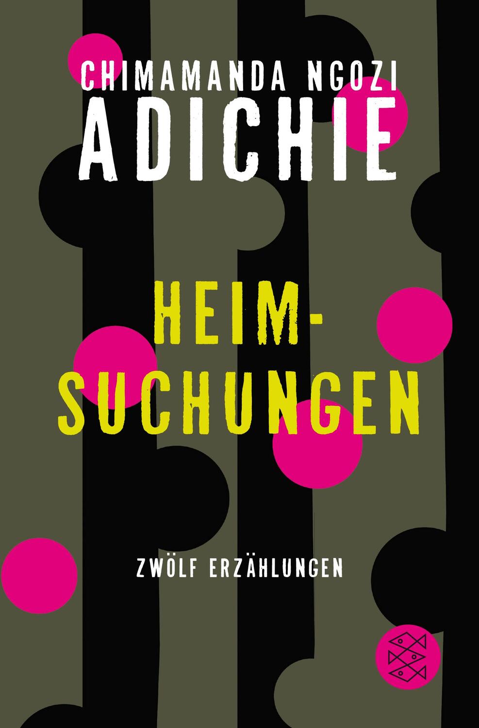 Cover: 9783596185979 | Heimsuchungen | Zwölf Erzählungen | Chimamanda Ngozi Adichie | Buch
