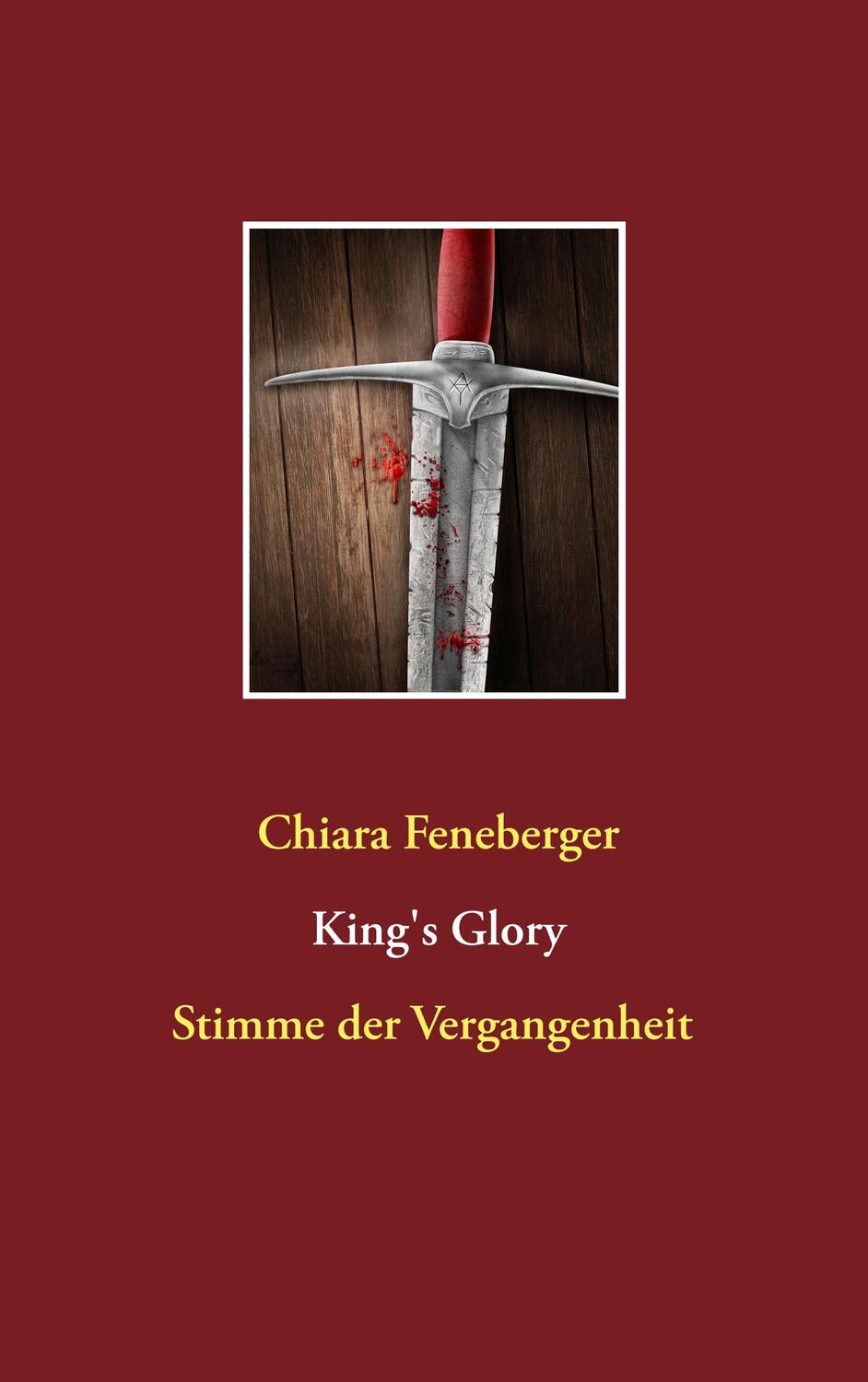 Cover: 9783750422308 | King's Glory | Stimme der Vergangenheit | Chiara Feneberger | Buch