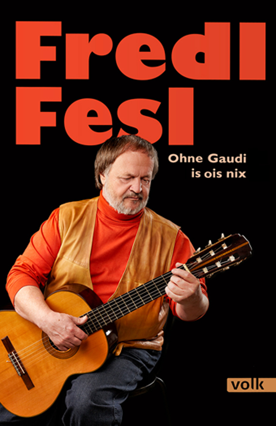 Cover: 9783862221837 | Fredl Fesl | Ohne Gaudi is ois nix | Fredl Fesl | Buch | Deutsch