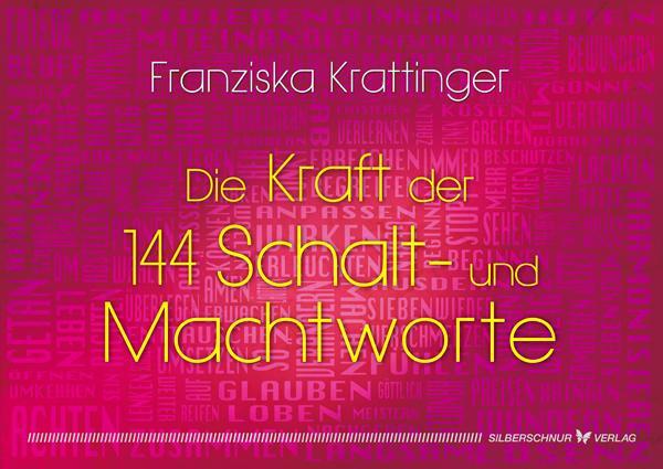 Cover: 4260075280288 | Die Kraft der 144 Schalt- und Machtworte | Franziska Krattinger | Box