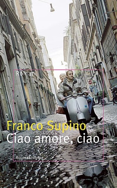 Cover: 9783858692696 | Ciao amore, ciao | Franco Supino | Buch | 276 S. | Deutsch | 2004