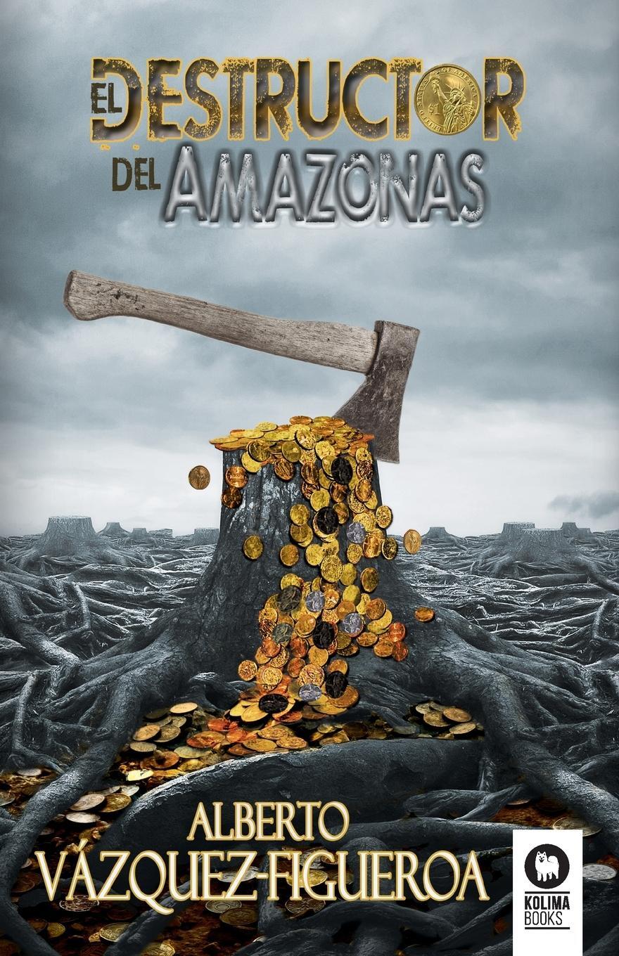Cover: 9788418263279 | El destructor del Amazonas | Alberto Vázquez-Figueroa | Taschenbuch