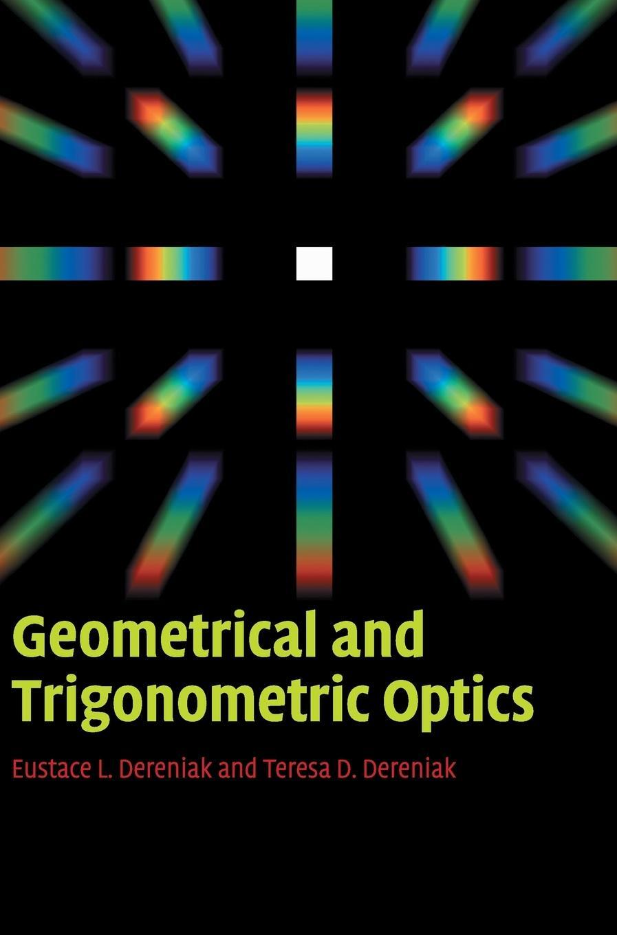 Cover: 9780521887465 | Geometrical and Trigonometric Optics | Eustace L. Dereniak (u. a.)