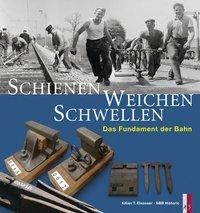 Cover: 9783909111978 | Schienen, Weichen, Schwellen | Das Fundament der Bahn, Mit DVD-Video