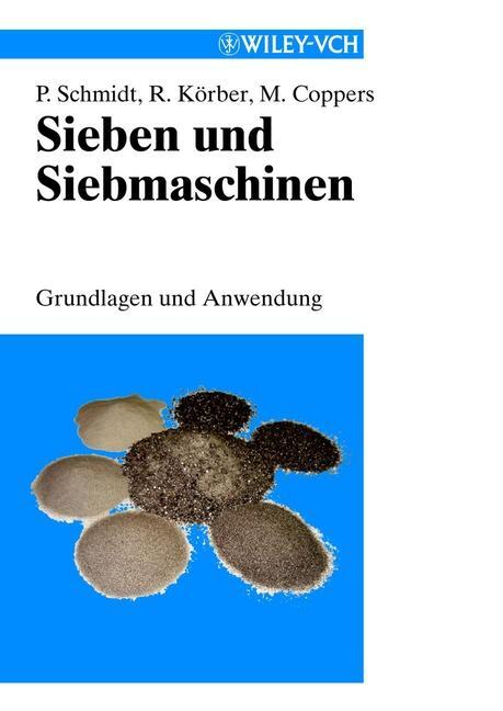 Cover: 9783527302079 | Sieben und Siebmaschinen | Grundlagen und Anwendung | Coppers (u. a.)