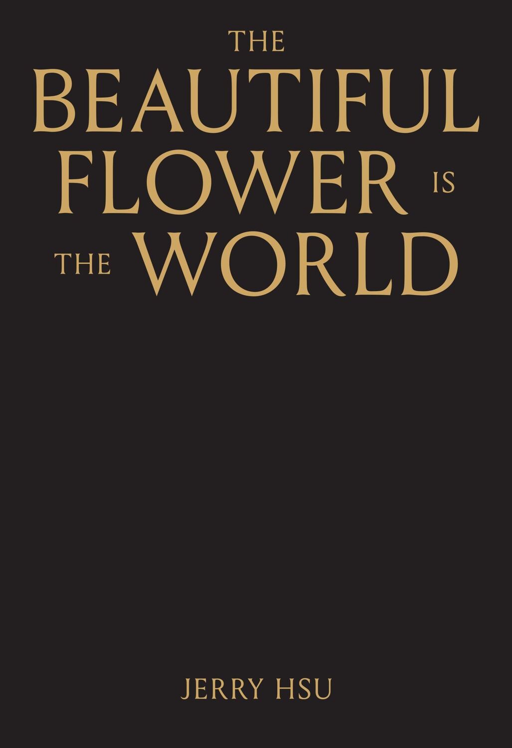 Cover: 9781944860646 | The Beautiful Flower Is the World | Jerry Hsu | Buch | Englisch | 2024