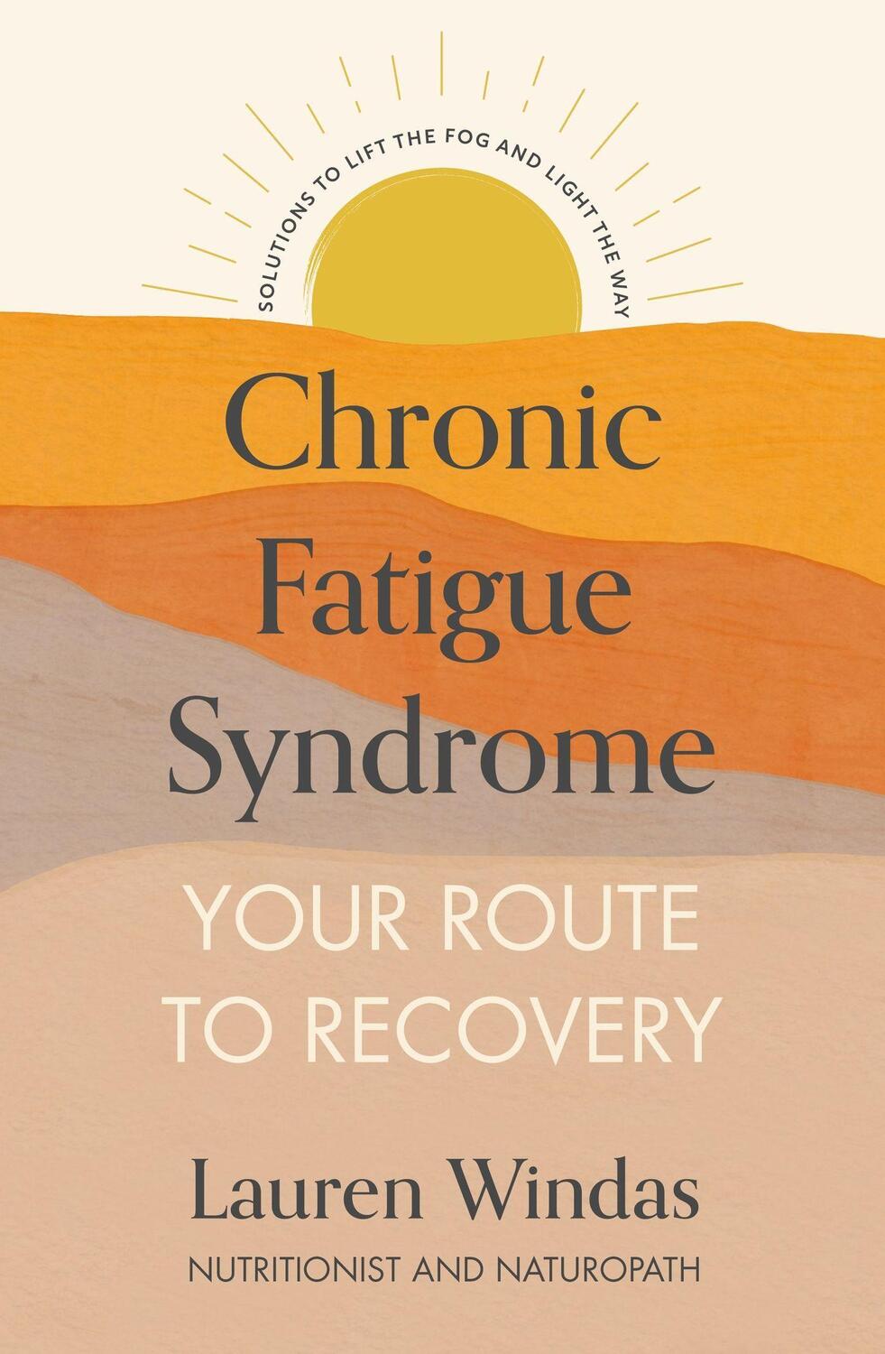 Cover: 9781529376555 | Chronic Fatigue Syndrome: Your Route to Recovery | Lauren Windas