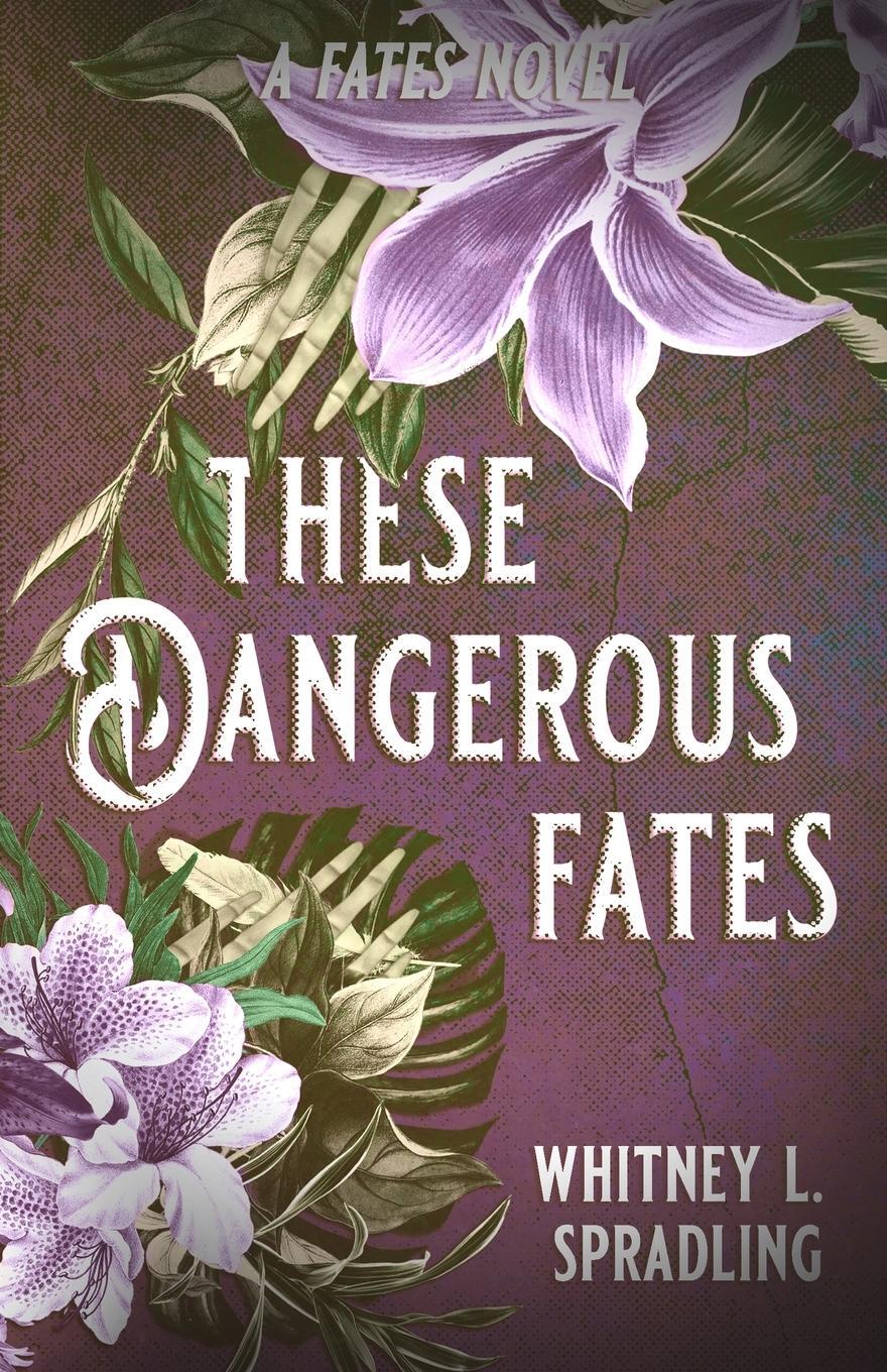 Cover: 9781958673232 | These Dangerous Fates | Whitney L Spradling | Taschenbuch | Fates