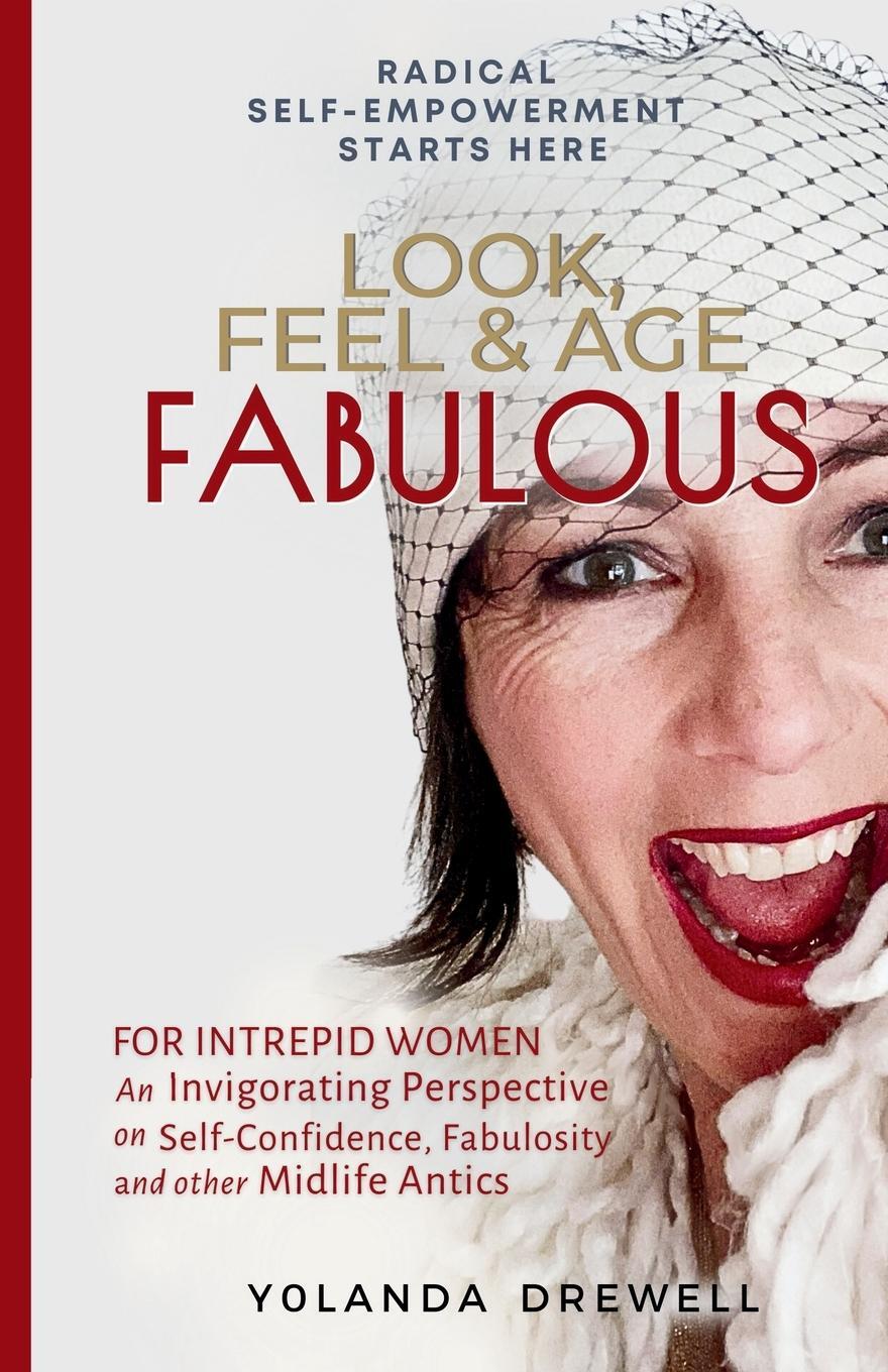 Cover: 9781739485405 | Look, Feel &amp; Age Fabulous | Yolanda Drewell | Taschenbuch | Paperback