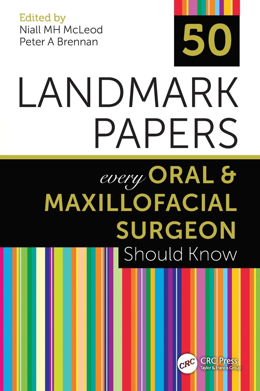 Cover: 9780367210526 | 50 Landmark Papers every Oral and Maxillofacial Surgeon Should Know