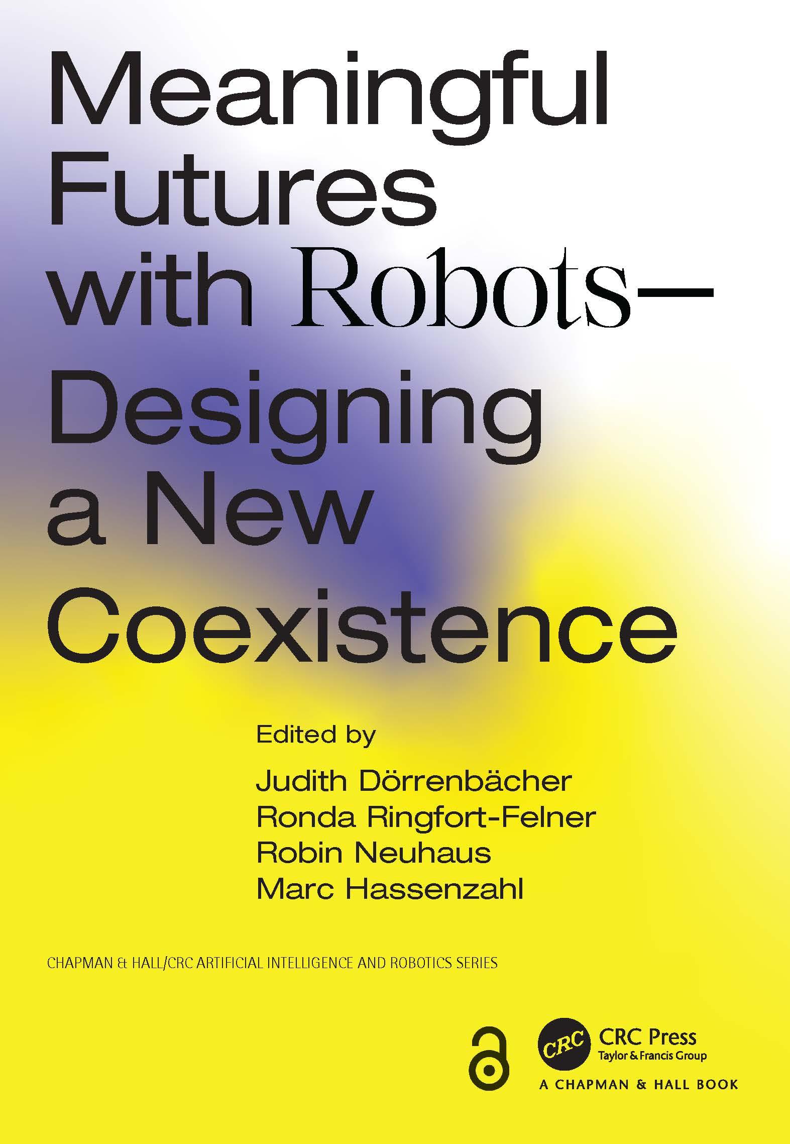 Cover: 9781032246482 | Meaningful Futures with Robots | Designing a New Coexistence | Buch