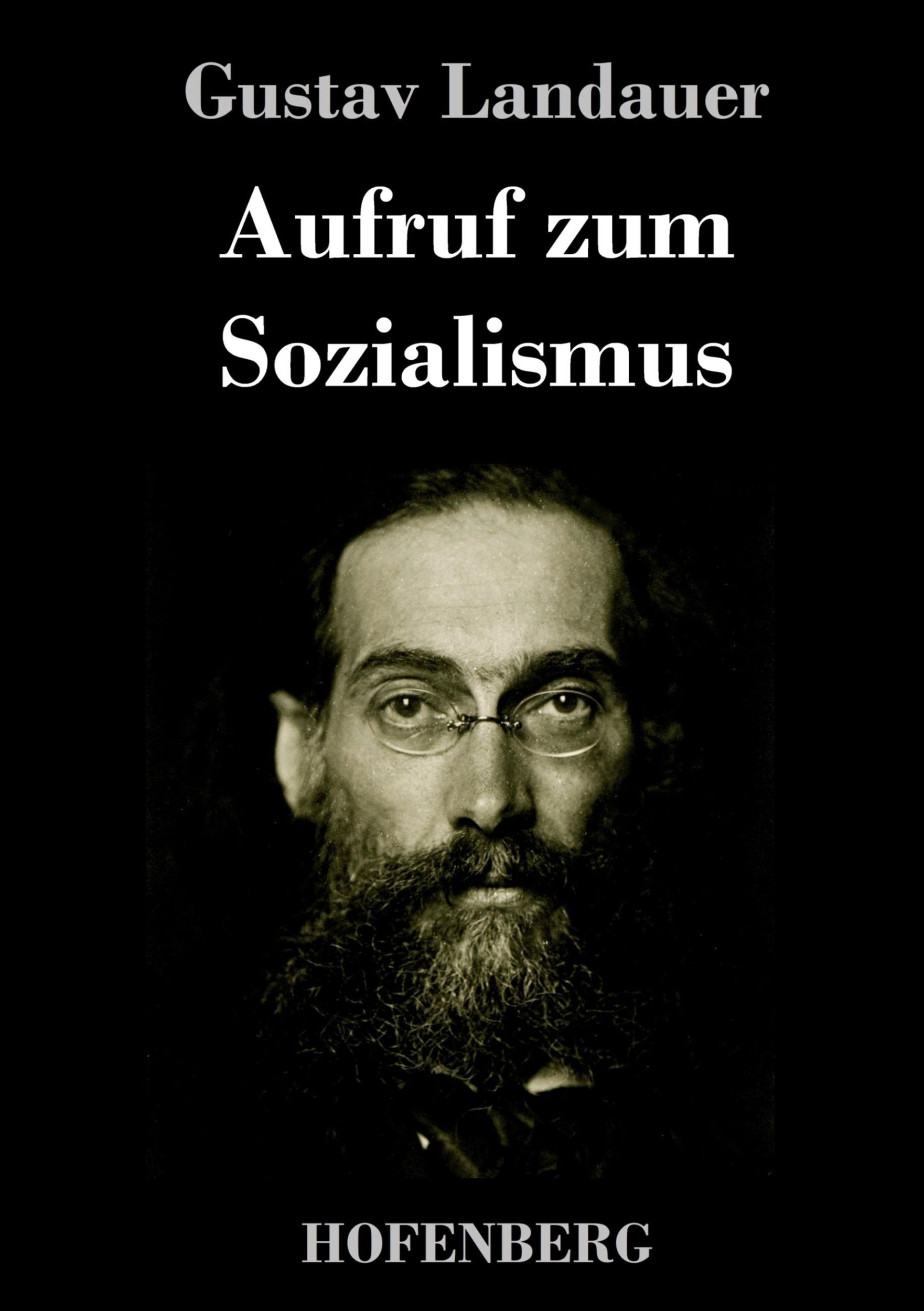 Cover: 9783743714816 | Aufruf zum Sozialismus | Gustav Landauer | Buch | 140 S. | Deutsch