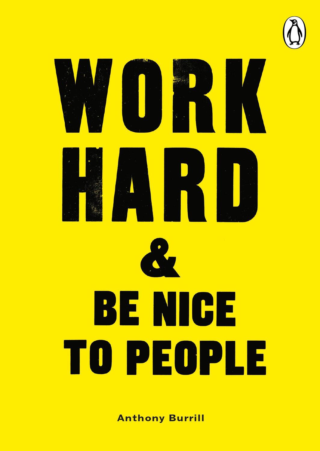 Cover: 9780753558225 | Work Hard & Be Nice to People | Anthony Burrill | Taschenbuch | 2020