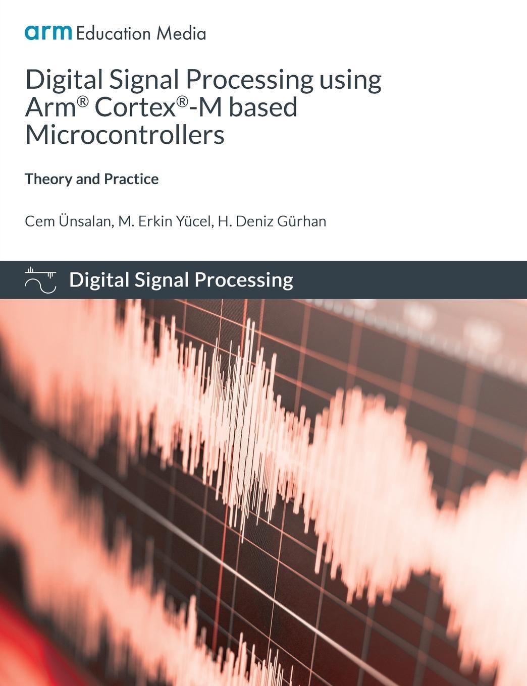 Cover: 9781911531166 | Digital Signal Processing using Arm Cortex-M based Microcontrollers
