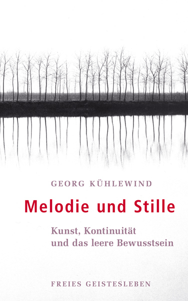 Cover: 9783772517006 | Melodie und Stille | Kunst, Kontinuität und das leere Bewusstsein