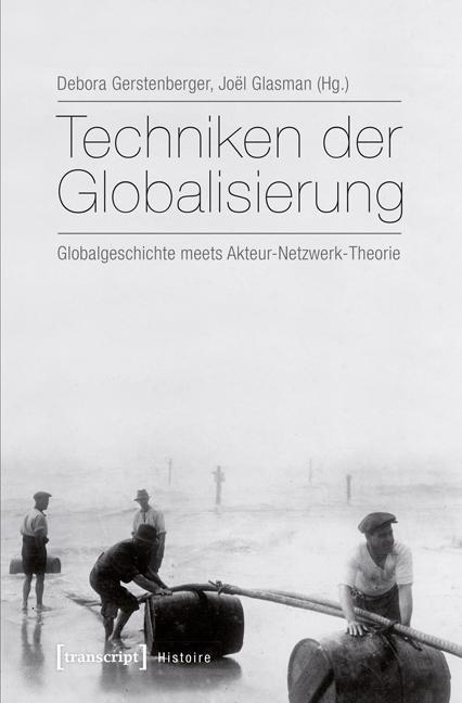 Cover: 9783837630213 | Techniken der Globalisierung | Taschenbuch | 296 S. | Deutsch | 2016