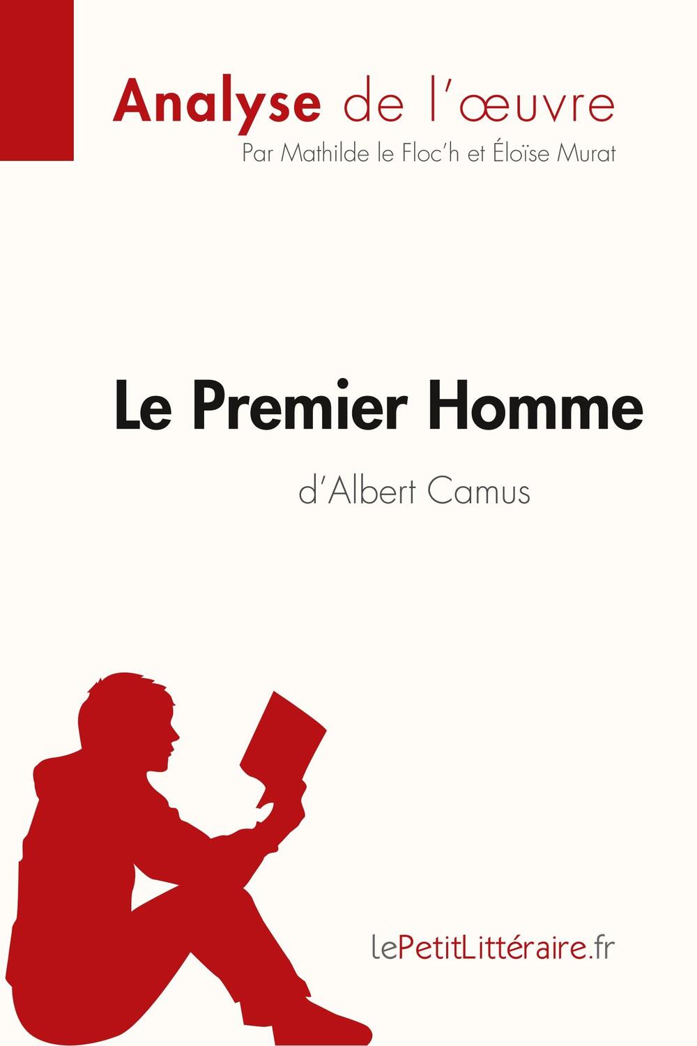 Cover: 9782808007993 | Le Premier Homme d'Albert Camus (Analyse de l'¿uvre) | Floc'h (u. a.)