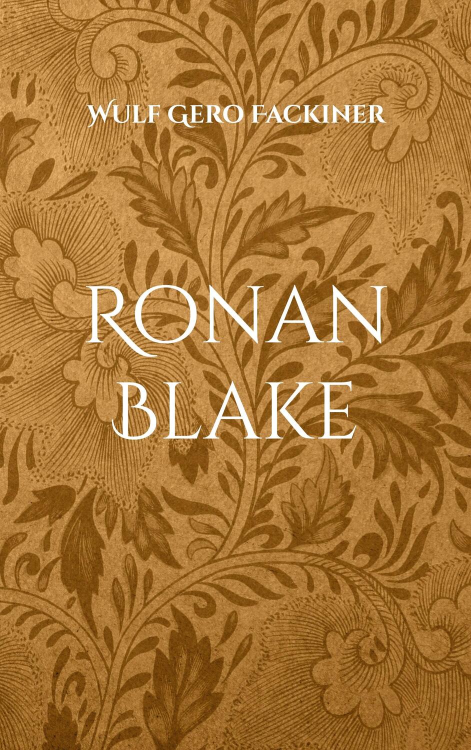 Cover: 9783752822939 | Ronan Blake | Roman | Wulf Gero Fackiner | Taschenbuch | Paperback