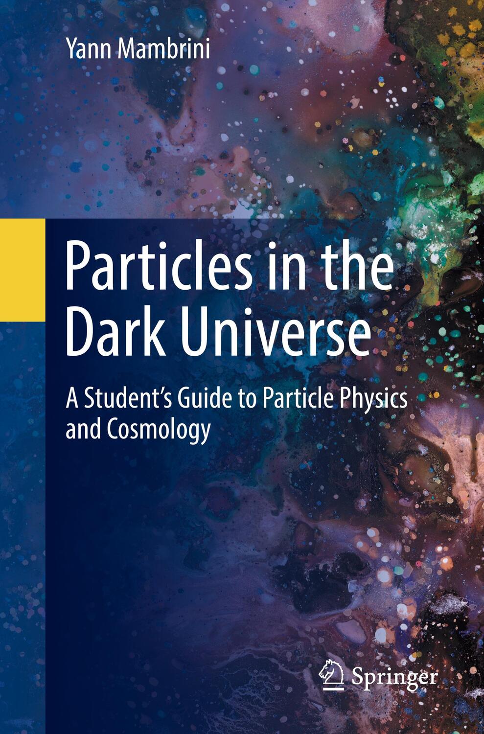 Cover: 9783030781385 | Particles in the Dark Universe | Yann Mambrini | Taschenbuch | 2021