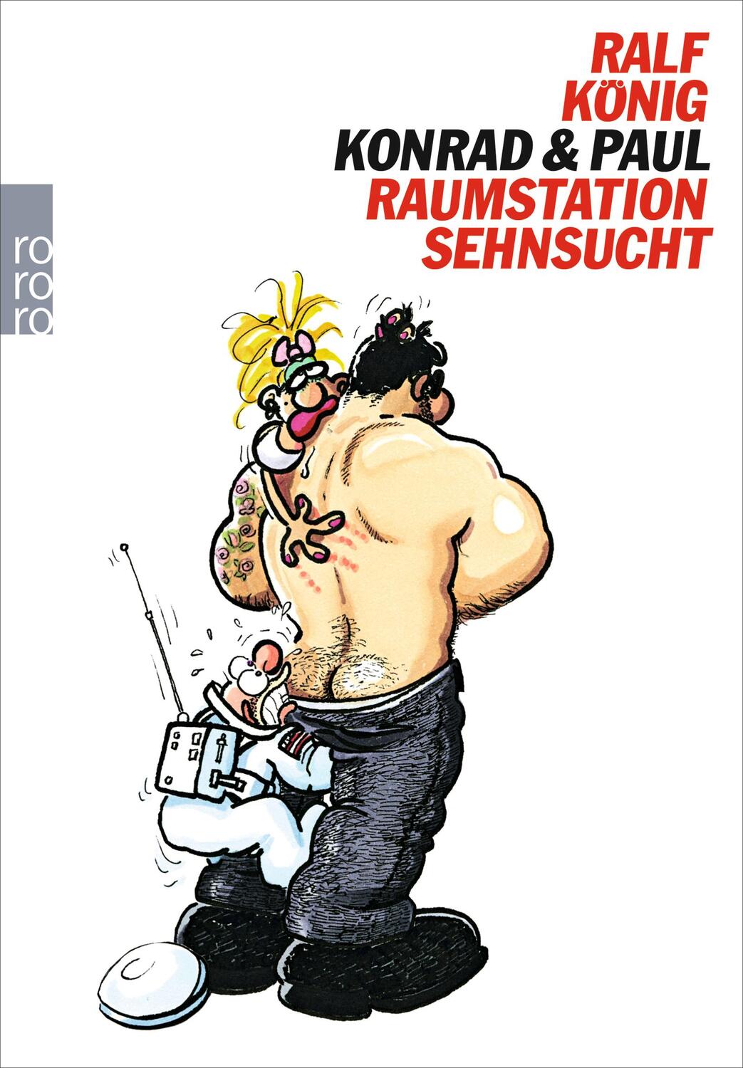 Cover: 9783499268076 | Konrad & Paul | Raumstation Sehnsucht | Ralf König | Taschenbuch