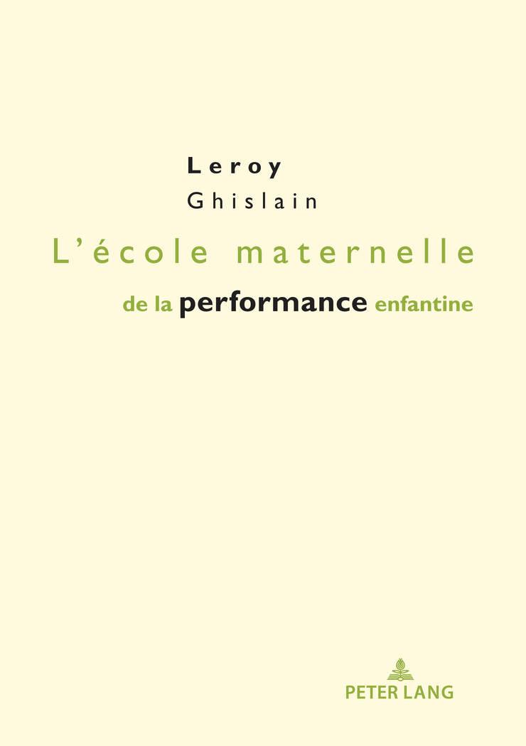 Cover: 9782807613515 | L'école maternelle de la performance enfantine | Ghislain Leroy | Buch