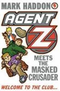 Cover: 9781782954897 | Haddon, M: Agent Z Meets The Masked Crusader | Mark Haddon | Buch