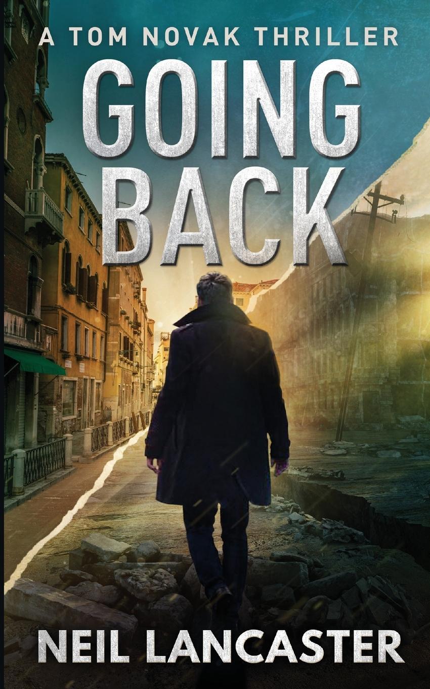 Cover: 9781912946143 | Going Back | Tom Novak Book Three | Neil Lancaster | Taschenbuch