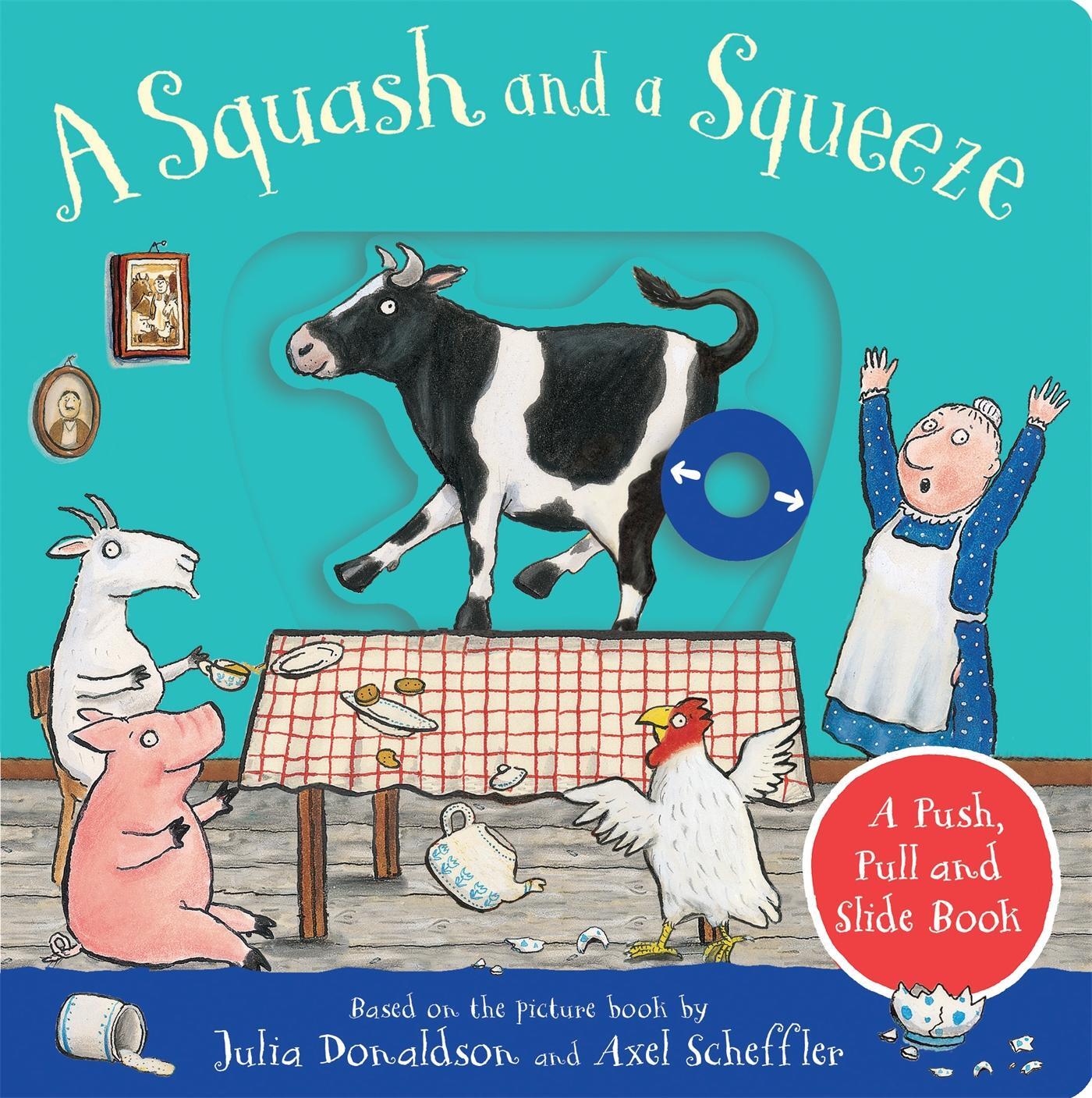 Cover: 9781529096125 | A Squash and a Squeeze: A Push, Pull and Slide Book | Julia Donaldson