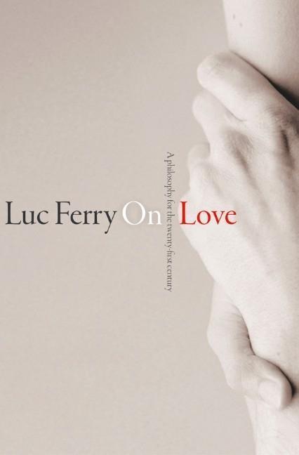 Cover: 9780745670171 | On Love | A Philosophy for the Twenty-First Century | Luc Ferry | Buch