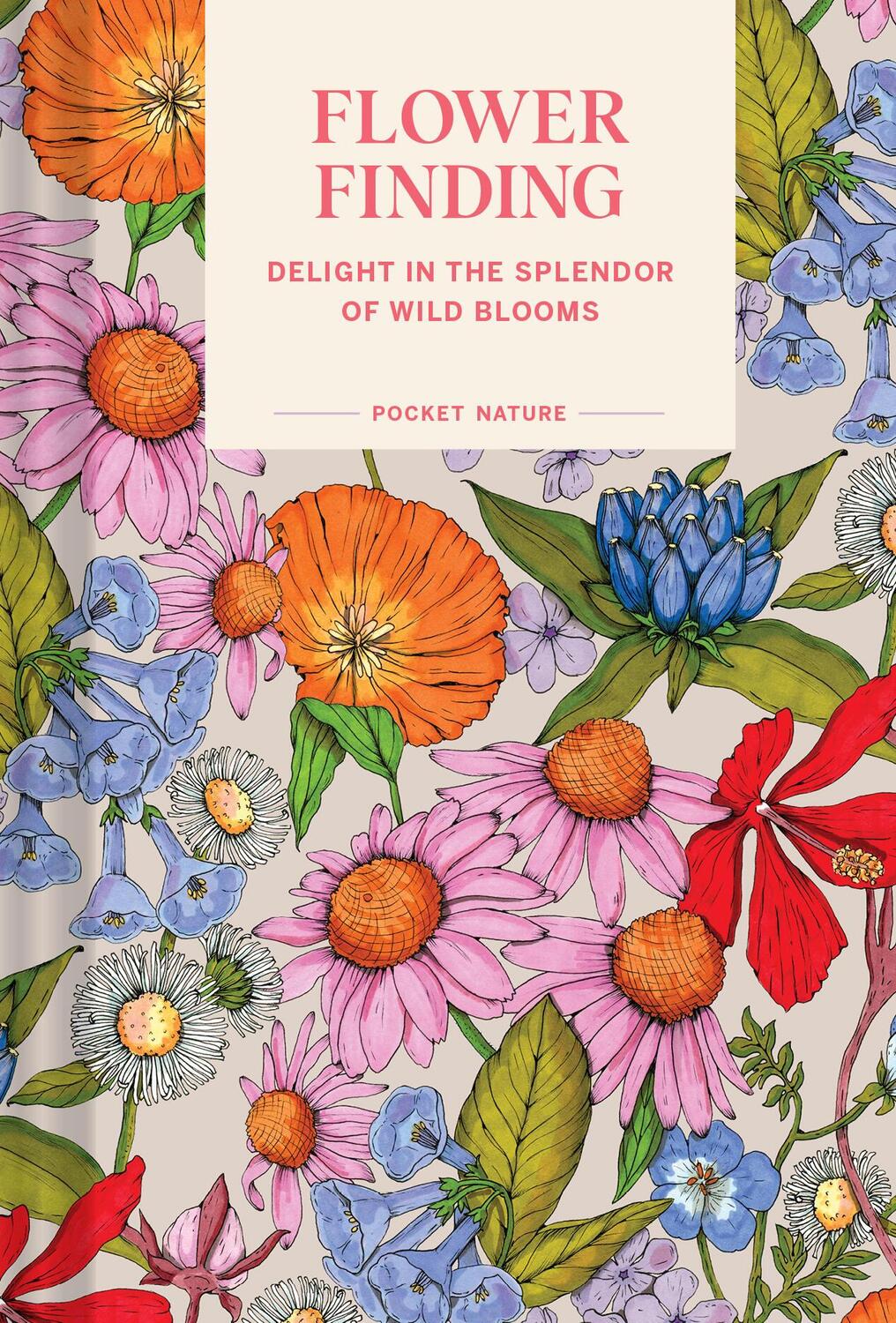 Cover: 9781797225210 | Pocket Nature: Flower Finding | Delight in the Splendor of Wild Blooms