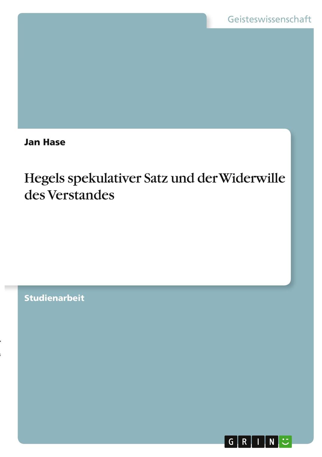 Cover: 9783346298294 | Hegels spekulativer Satz und der Widerwille des Verstandes | Jan Hase