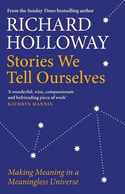 Cover: 9781786899965 | Stories We Tell Ourselves | Making Meaning in a Meaningless Universe