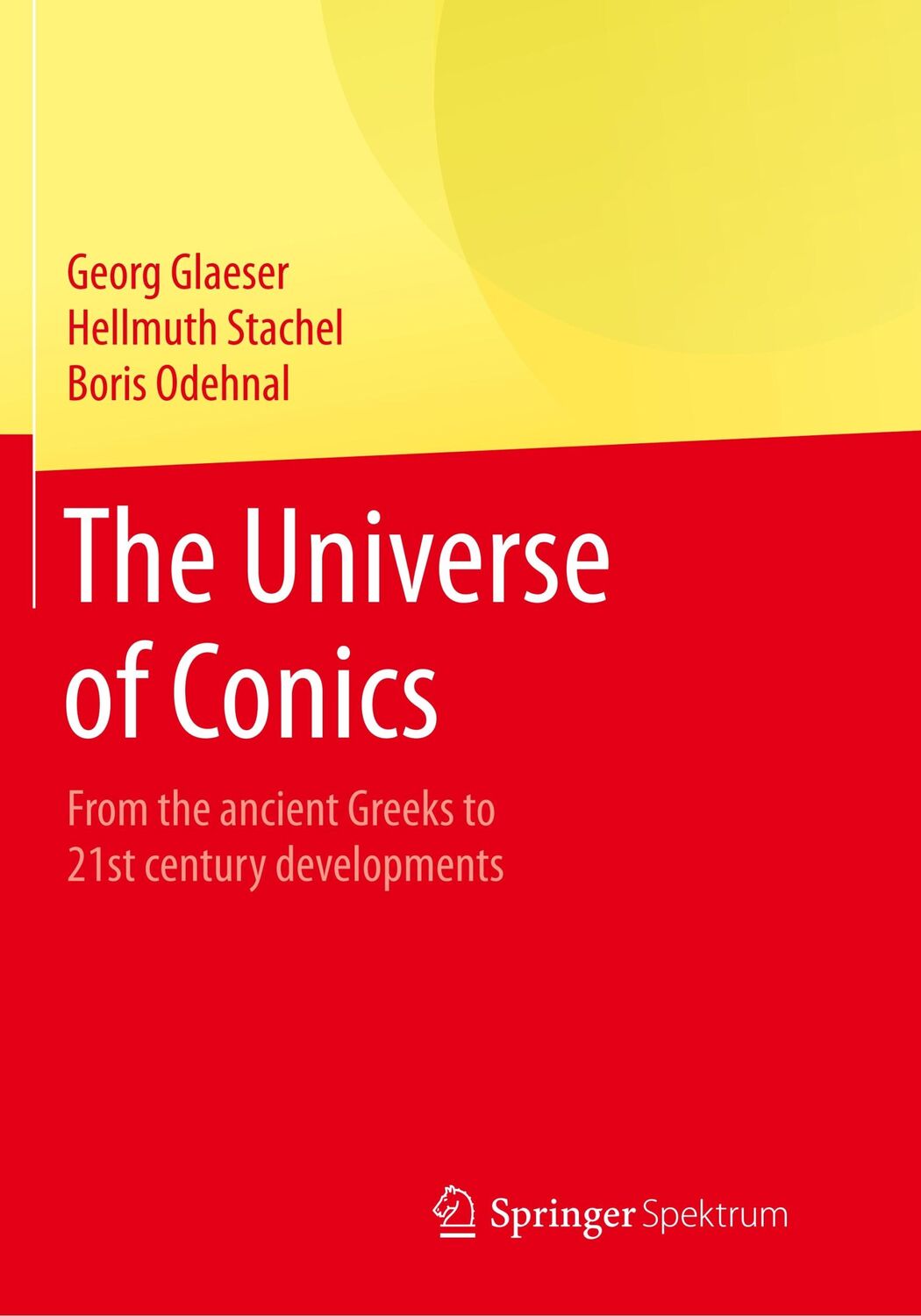 Cover: 9783662568811 | The Universe of Conics | Georg Glaeser (u. a.) | Taschenbuch | viii