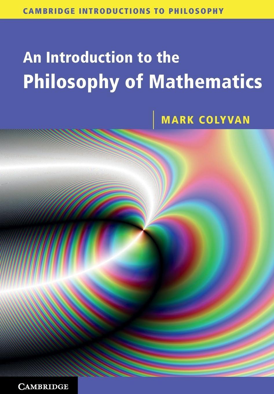 Cover: 9780521533416 | An Introduction to the Philosophy of Mathematics | Mark Colyvan | Buch