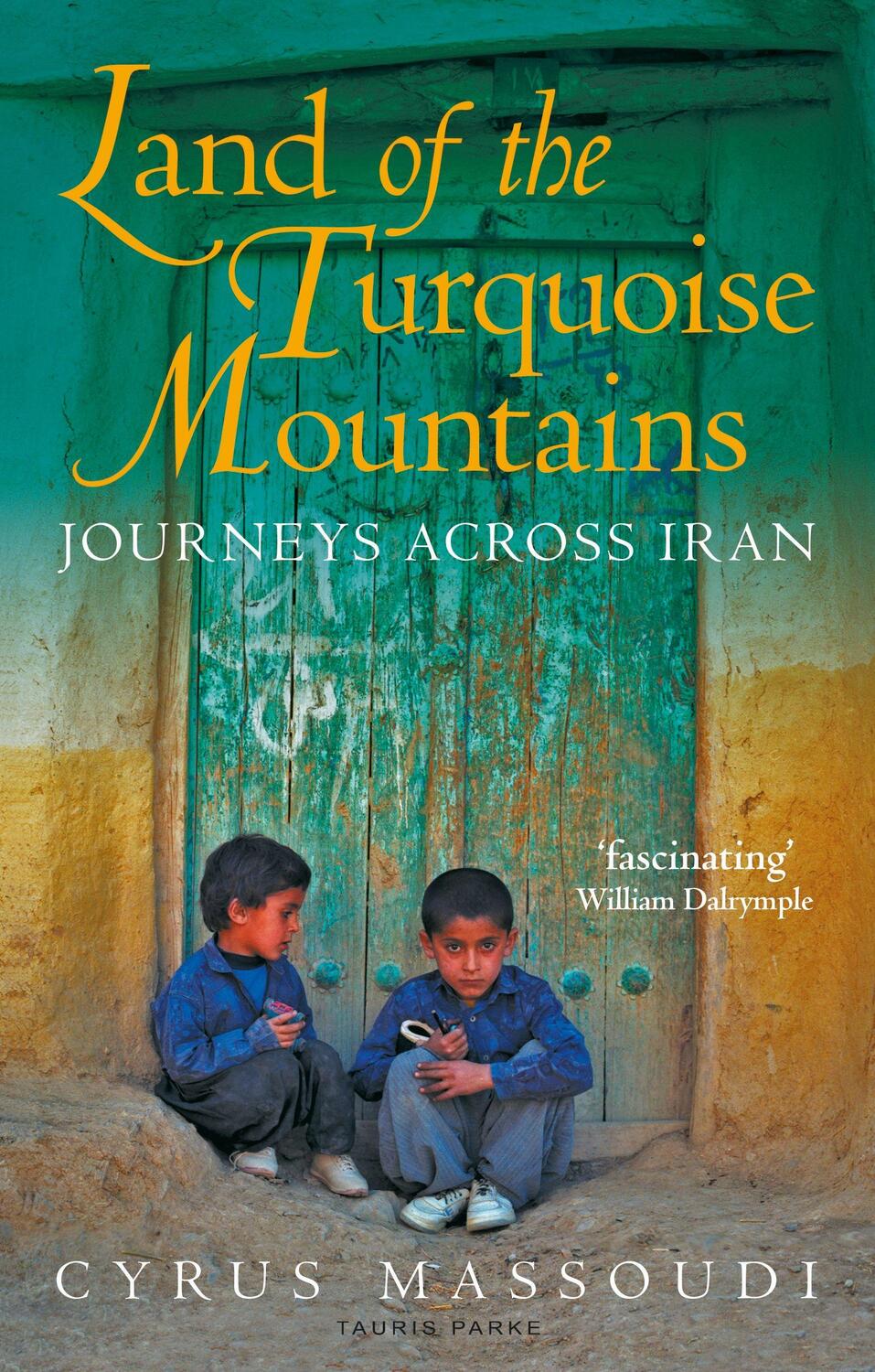 Cover: 9781788318341 | Land of the Turquoise Mountains | Journeys Across Iran | Massoudi