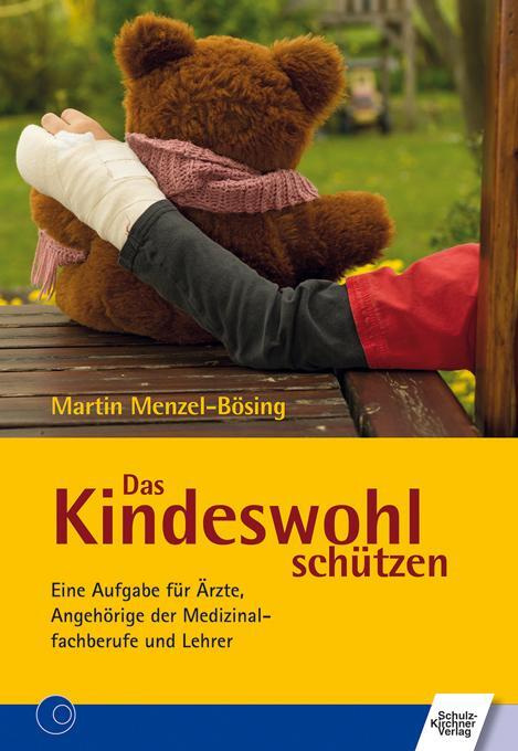 Cover: 9783824811472 | Das Kindeswohl schützen | Martin Menzel-Bösing | Taschenbuch | Deutsch