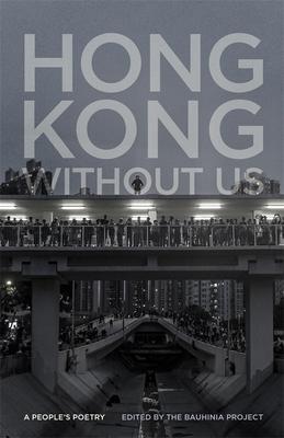 Cover: 9780820360041 | Hong Kong Without Us | A People's Poetry | The Bauhinia Project | Buch