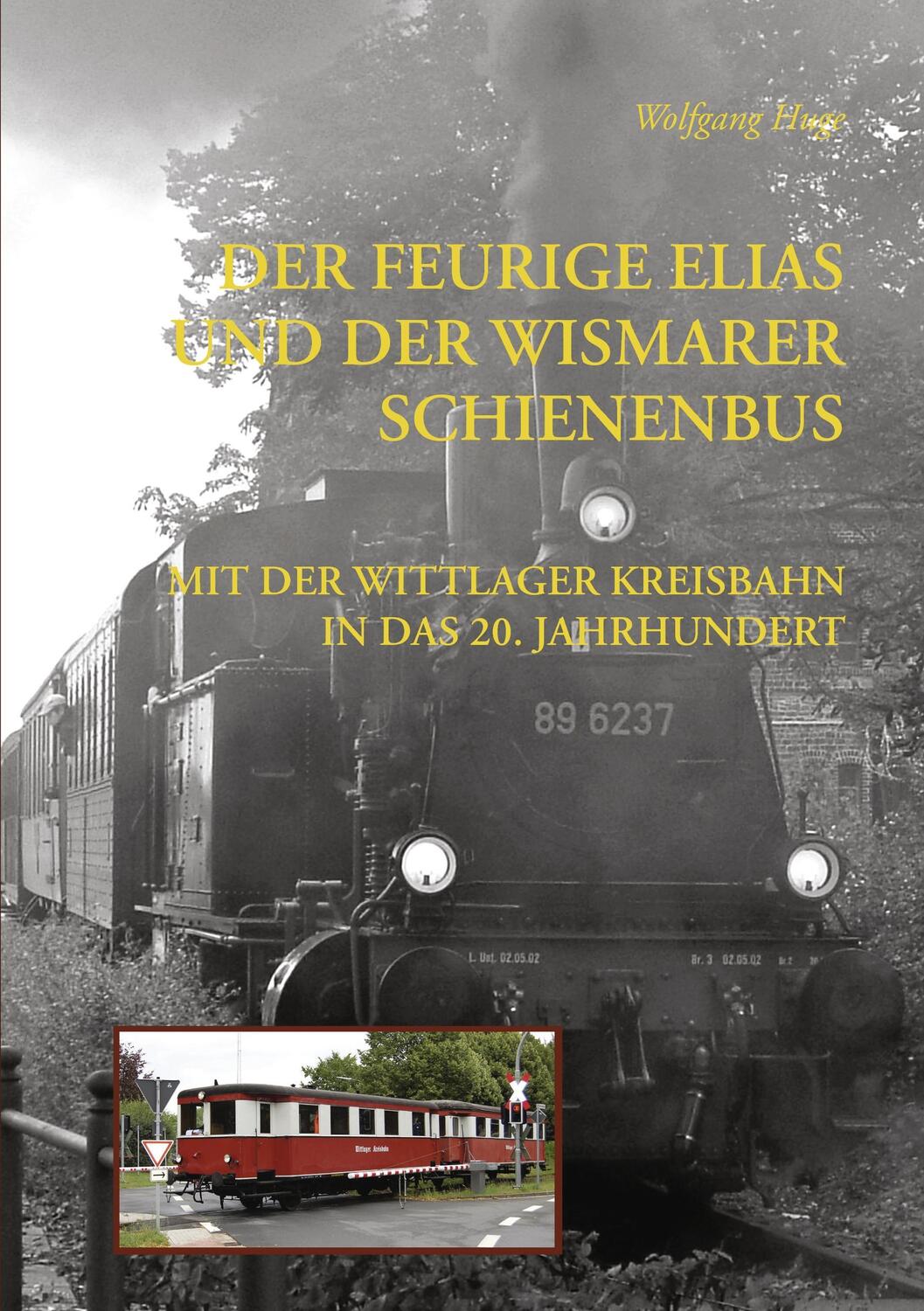 Cover: 9783844810868 | Der Feurige Elias und der Wismarer Schienenbus | Wolfgang Huge | Buch