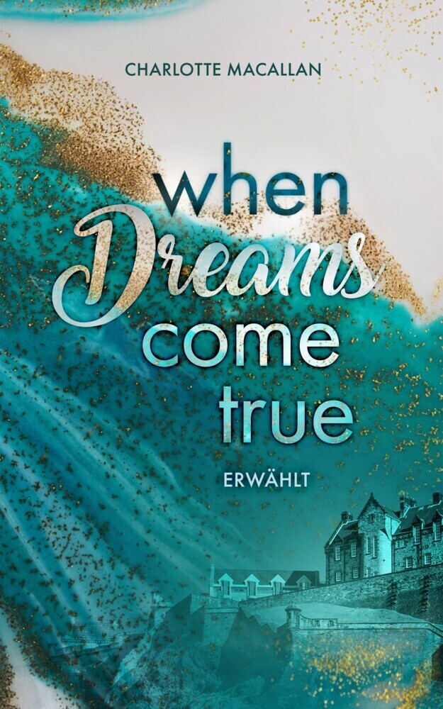 Cover: 9783969668849 | When Dreams Come True | Erwählt | Charlotte Macallan | Taschenbuch