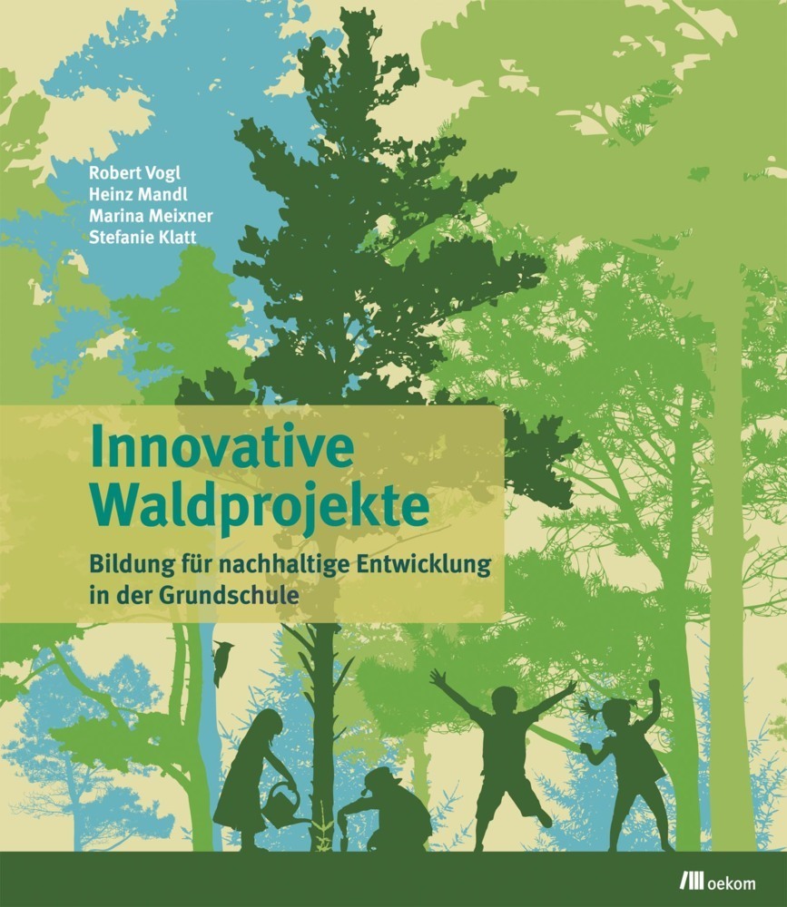 Cover: 9783865817174 | Innovative Waldprojekte | Robert Vogl (u. a.) | Stück | 2015 | oekom