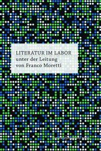 Cover: 9783835390812 | Literatur im Labor | Franco Moretti | Taschenbuch | 268 S. | Deutsch
